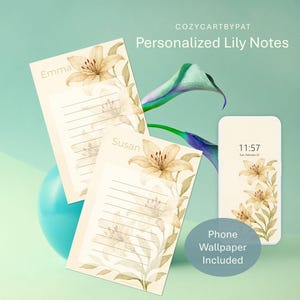 Personalized Lily Notes (Two Designs) + Phone Wallpaper | Custom 4x6 Vertical Notes | Floral Stationery