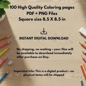 Puede incluir: Descarga digital de 100 p&aacute;ginas para colorear de alta calidad en formatos PDF y PNG. El tama&ntilde;o cuadrado es de 21,6 x 21,6 cm. La imagen incluye el texto "INSTANT DIGITAL DOWNLOAD" y una nota de que no se enviar&aacute;n art&iacute;culos f&iacute;sicos.