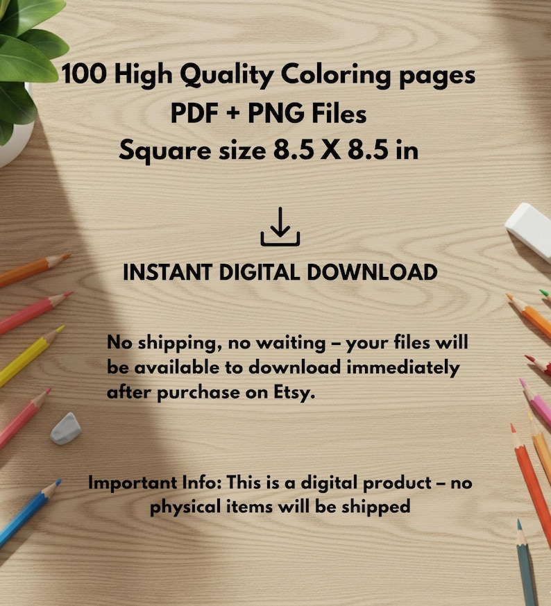 Puede incluir: Descarga digital de 100 p&aacute;ginas para colorear de alta calidad en formatos PDF y PNG. El tama&ntilde;o cuadrado es de 21,6 x 21,6 cm. La imagen incluye el texto "INSTANT DIGITAL DOWNLOAD" y una nota de que no se enviar&aacute;n art&iacute;culos f&iacute;sicos.