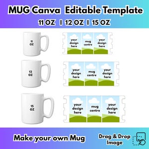 May include: White mugs in 11, 12, and 15 oz sizes are displayed next to mug design templates. The image includes the text "MUG Canva Editable Template" and "Make your own Mug". The design templates have a sky and grass theme.