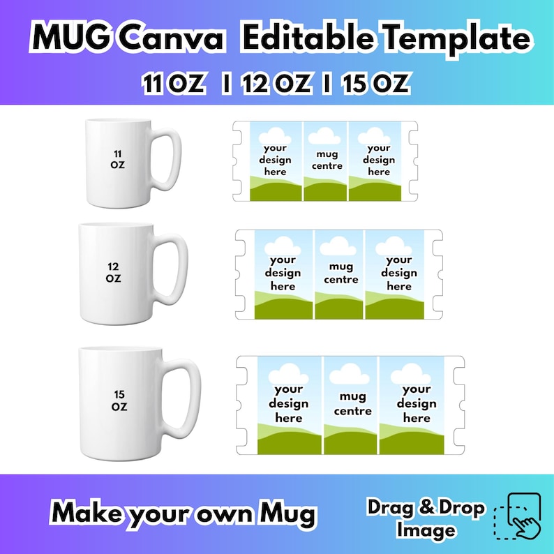 May include: White mugs in 11, 12, and 15 oz sizes are displayed next to mug design templates. The image includes the text "MUG Canva Editable Template" and "Make your own Mug". The design templates have a sky and grass theme.