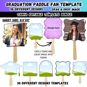 May include: A template bundle for graduation paddle fans. The design includes 30 different templates with various shapes and designs. The text on the image says "Graduation Paddle Fan Template", "30 Different Designs", "Drag & Drop Image", "Canva Editable Template Bundle", and "Sheet Size: 8.5"x11".