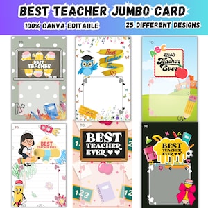 May include: A collection of jumbo teacher appreciation cards with various designs. The cards feature the text "BEST TEACHER EVER" and "BEST TEACHER JUMBO CARD". The cards are 100% Canva editable and offer 25 different designs.