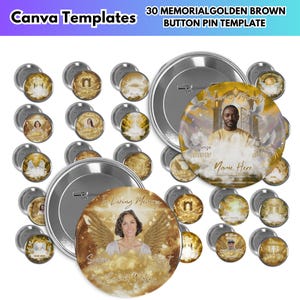 May include: A collection of memorial button pin templates. The pins feature golden brown designs with images of people, angels, and heavenly scenes. The text "In Loving Memory" and "Name Here" are visible on the pins. The text "Canva Templates" and "30 Memorial Golden Brown Button Pin Template" are at the top.
