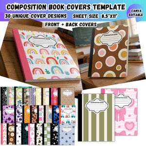 May include: A digital template for 30 composition book covers measuring 8.5 by 11 inches, featuring various patterns including rainbows, polka dots, stripes, and hearts. The covers include a white label area with the text COMPOSITION BOOK.