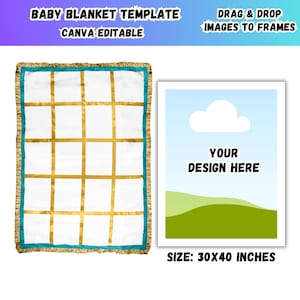 May include: A white baby blanket template with gold grid lines and a teal border. The blanket measures 30x40 inches. The image also includes a design template with the text "Your Design Here" and the words "Baby Blanket Template" and "Canva Editable".