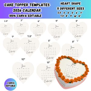 May include: A heart-shaped cake topper template for a 2026 calendar, available in 11 sizes from 6.35 cm to 27.94 cm. The design is Canva editable and features the month of June. The image also shows a decorated cake.