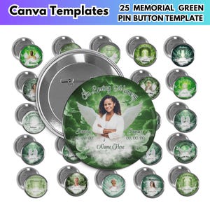 May include: A collection of 25 memorial green pin button templates. The buttons feature a photo of a person with angel wings, the text "In Loving Memory", and space for a name and dates. The text "Canva Templates" and "25 Memorial Green Pin Button Template" are at the top.