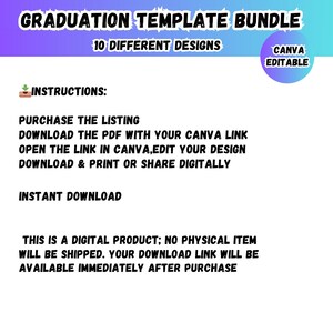May include: A digital product advertisement with a gradient purple and blue background. The text reads "GRADUATION TEMPLATE BUNDLE" and "10 DIFFERENT DESIGNS". Instructions are provided for downloading and editing the templates in Canva. The product is an instant download.