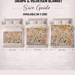 May include: Sherpa and velveeteen blanket size guide. The image shows three blankets with floral patterns in three sizes: 30 x 40 inches, 50 x 60 inches, and 60 x 80 inches. The text "AVAILABLE IN 3 SIZES" is also present.