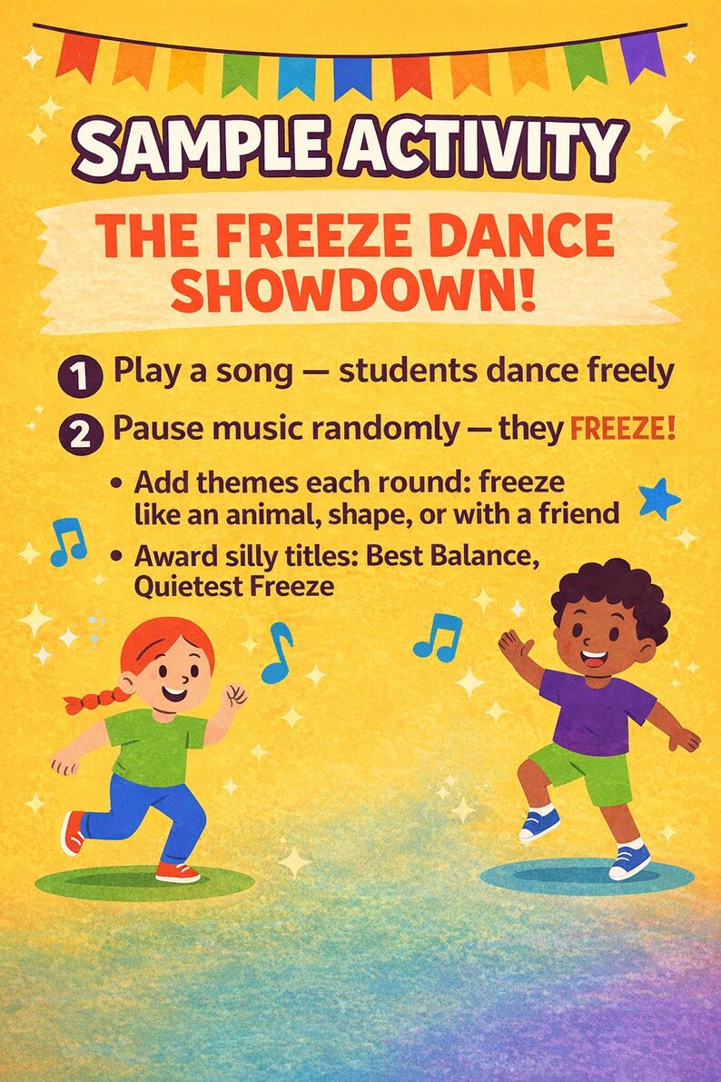 May include: A yellow poster with the text "SAMPLE ACTIVITY THE FREEZE DANCE SHOWDOWN!" Two children are dancing. The poster includes instructions: Play a song, pause music, add themes, and award titles. Musical notes and stars decorate the poster.