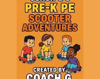 Pre K Scooter Adventures - Preschool Physical Education and Movement Activities - Ages 3-5