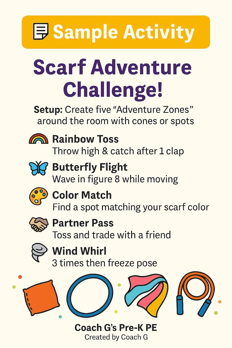 May include: A yellow and purple sign titled "Sample Activity" promotes a "Scarf Adventure Challenge!" with instructions for activities like Rainbow Toss and Butterfly Flight. Colorful illustrations of a scarf, jump rope, and other items are included.