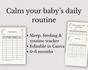 May include: A baby routine tracker with the text "Calm your baby's daily routine." The tracker includes feeding and sleep logs, a moon graphic, and a baby bottle illustration. The text says "Editable in Canva" and "0-6 months."