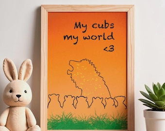 May include: A framed art print with an orange and yellow gradient background. The print features a black outline of a lion and cubs, with the text "My cubs my world <3". A stuffed bunny and potted plant are on the shelf.