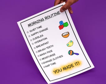 May include: A white paper with a "MORNING ROUTINE" checklist, held by a hand. The list includes items like "Quiet Time" and "Nap Time," with colorful illustrations of blocks, a bowl of food, a diaper, and a rattle. The text "YOU MADE IT!" is at the bottom.