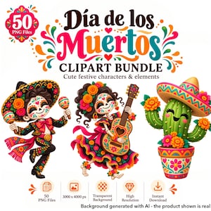 May include: A digital graphic set titled Día de los Muertos CLIPART BUNDLE featuring 50 PNG files. The image displays three characters: a skeleton in a mariachi outfit with maracas, a skeleton playing a guitar, and a cactus wearing a sombrero.