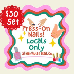 May include: A vibrant graphic advertising press-on nails. The design features the text "$30 Set", "Press-On Nails! Locals Only", and "SheerViolet Nail.Co". The image also includes illustrations of hands and nail polish bottles.