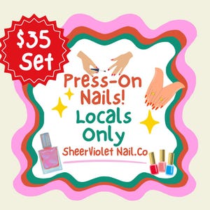 May include: A vibrant graphic advertising press-on nails. The design includes the text "Press-On Nails! Locals Only" with illustrations of hands and nail polish bottles. The website SheerViolet Nail.co is also displayed.