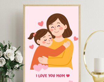 Mother Daughter Hug Art | I Love You Mom Print | Mother's Day Unique Gift | New Mom Present | Nursery Home Decor | Digital Print