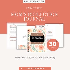 May include: A digital download featuring a Mom's Reflection Journal with a floral design. The journal includes prompts for weekly reflection, priorities, and notes. The cover has the text "Mom's Reflection Journal" and the journal has over 30 pages.