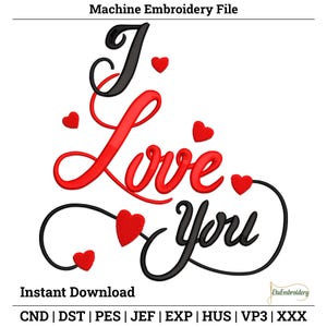 Puede incluir: Un diseño de archivo de bordado a máquina con las palabras "I Love You" en escritura roja y negra, adornado con acentos de corazón rojo. Las palabras "Instant Download" están debajo.