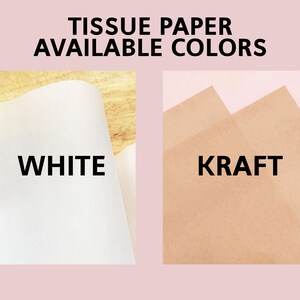 May include: Image showing two tissue paper options: white and kraft. The text "TISSUE PAPER AVAILABLE COLORS" is at the top. The white tissue paper is on a wooden surface, while the kraft paper is on a pink background.