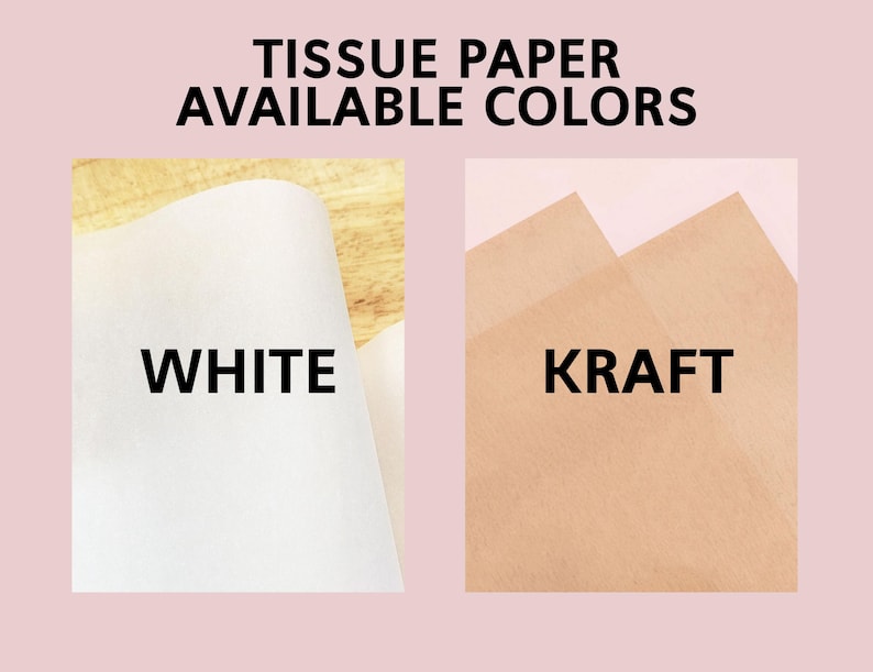 May include: Image showing two tissue paper options: white and kraft. The text "TISSUE PAPER AVAILABLE COLORS" is at the top. The white tissue paper is on a wooden surface, while the kraft paper is on a pink background.