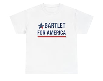 May include: White t-shirt with the text "BARTLET FOR AMERICA" in navy blue, a star graphic, and a red horizontal line. The shirt is made of a soft material and is suitable for casual wear.