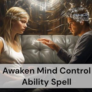 May include: An artistic image depicts two people in a dimly lit setting. A woman in a white tank top and a man with a headpiece are facing each other. The image has the text "Awaken Mind Control Ability Spell" at the bottom.