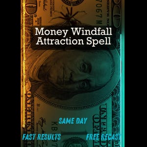 Op de afbeelding: Een afbeelding met een gestileerde weergave van een Amerikaanse honderd dollar biljet met de tekst "Money Windfall Attraction Spell". Extra tekst bevat "Same Day", "Fast Results" en "Free Recast".