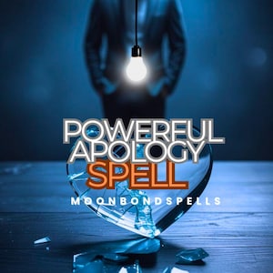 May include: A digitally enhanced image with the text "POWERFUL APOLOGY SPELL" in white and orange, above a shattered glass heart. A glowing lightbulb hangs above the heart, with a blurred figure in the background. The text "MOONBONDSPELLS" is at the bottom.