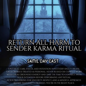May include: Image with text: "RETURN ALL HARM TO SENDER KARMA RITUAL" and "SAME DAY CAST". The background shows a window with a view of a building and curtains. The text also includes a description of the ritual.