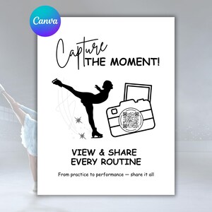 May include: A white poster with the text "Capture the Moment!" and "View & Share Every Routine." It features a black silhouette of a figure skater and a camera with a QR code. The Canva logo is in the upper left corner.