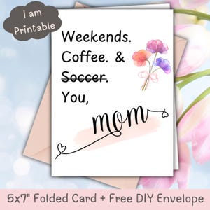 Cartão de Dia das Mães/Aniversário para Mães do Futebol para Imprimir, Café de Fim de Semana e Futebol, Fonte Manuscrita 5x7", Modelo de Envelope, Download Instantâneo