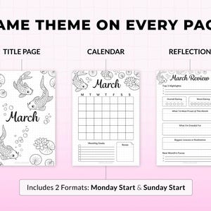 May include: A planner with a koi fish theme. The title page, calendar, and reflection pages are shown. The calendar is for March. The planner includes two formats: Monday start and Sunday start.