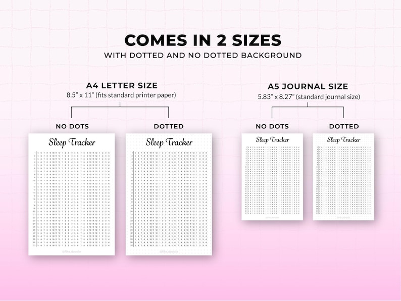 May include: A product image showcasing sleep trackers in two sizes: A4 (8.5" x 11") and A5 (5.83" x 8.27"). Each size is available with dotted and no-dotted backgrounds. The text "Sleep Tracker" is displayed on each tracker.