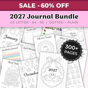 May include: A 2027 journal bundle featuring over 300 pages in US Letter, A4, and A5 sizes with dotted and plain layouts. The collection includes various printable sheets such as a gratitude journal, mood tracker, self-care tracker, and monthly calendars.
