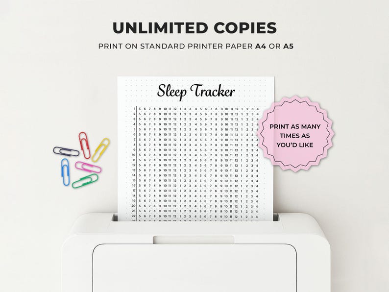 May include: A white printer with a printed sleep tracker sheet. The sheet has a grid of numbers and the words "Sleep Tracker". Colorful paper clips are scattered near the printer. Text reads "Unlimited Copies" and "Print as many times as you'd like".