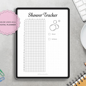 May include: A digital shower tracker displayed on a tablet. The tracker features a grid for daily entries, bubbles graphic, and checkboxes for shower status. The text "Shower Tracker" is at the top, with the text "Can be used as a digital planner" on a pink sticker.