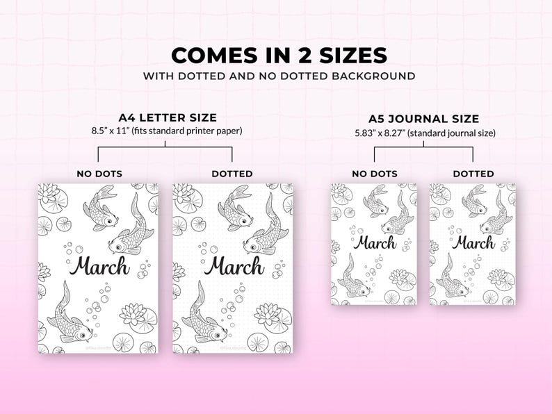 May include: A set of March-themed journals in two sizes: A4 (8.5" x 11") and A5 (5.83" x 8.27"). Each size is available with dotted or no-dotted backgrounds. The covers feature koi fish illustrations and the word "March".