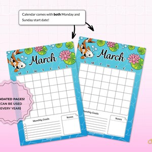 May include: Two undated March calendars with koi fish, water lilies, and the text "March." The calendars have both Monday and Sunday start dates. The calendars have space for monthly goals and notes.