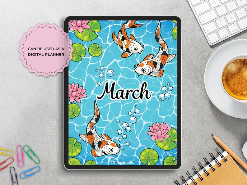 May include: Digital planner cover featuring a vibrant illustration of koi fish swimming in a blue pond with water lilies and bubbles. The word "March" is written in cursive. A pink tag says "CAN BE USED AS A DIGITAL PLANNER".