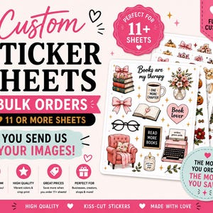 May include: Custom sticker sheets with bulk order options. The text reads Custom Sticker Sheets, Bulk Orders, 11 or More Sheets, You Send Us Your Images. The sheets feature illustrations of books, a coffee mug, flowers, glasses, a chair, and a typewriter.