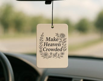 Christian Car Air Freshener | Make Heaven Crowded | Jesus Car Charm