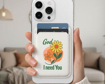 God I Need You wallet, MagSafe Wallet, Christian phone accessory, Religious phone wallet, custom card holder