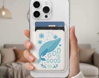God Is Good whale wallet, MagSafe Wallet, Christian phone accessory, Religious phone wallet, custom card holder