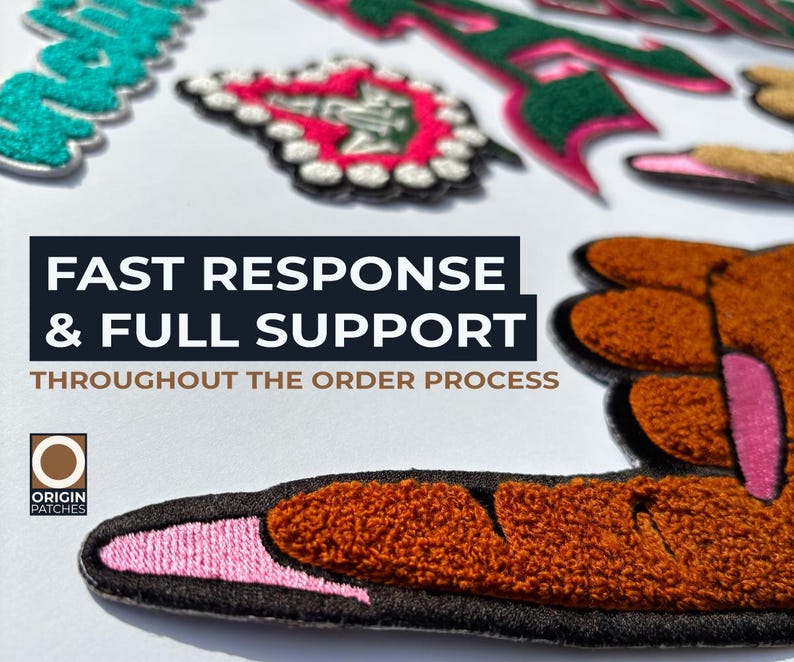 May include: Assortment of embroidered patches in various shapes and colors, including a teal word, a pink and white design, and a brown hand. The image includes the text "FAST RESPONSE & FULL SUPPORT THROUGHOUT THE ORDER PROCESS."