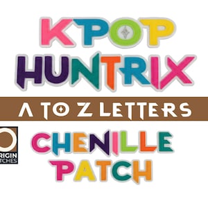 Op de afbeelding: Afbeelding van kleurrijke chenille patches met de woorden "KPOP HUNTRIX" en "CHENILLE PATCH" in verschillende kleuren. De afbeelding bevat ook "A TO Z LETTERS" en het Origin Patches logo.