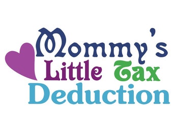 Mommy's Little Tax Deduction DISEÑO SVG
